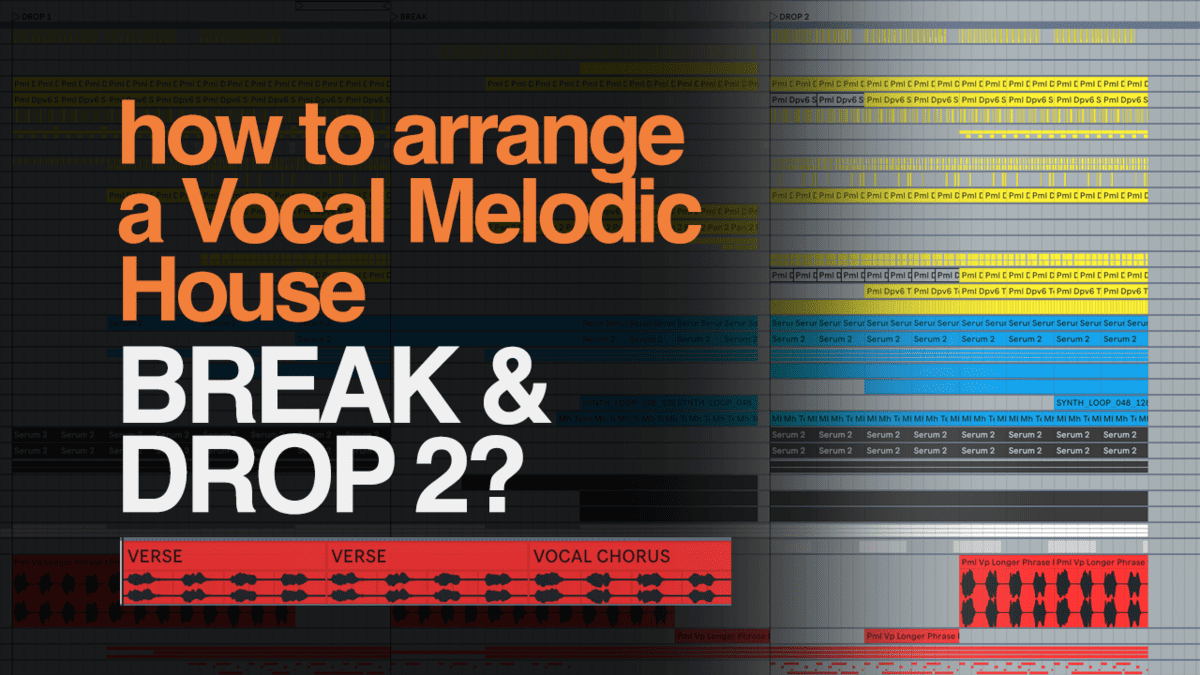How To Make A Vocal Melodic House Track 1